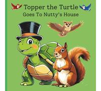 Topper the Turtle Vists Nutty the Squirrel