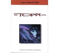 TOPPI - L'arte di Sergio Toppi - I CLASSICI DEL FUMETTO DI REPUBBLICA