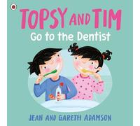 Topsy and Tim: Go to the Dentist: Guiding little ones through first experiences