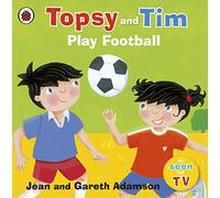 Topsy and Tim Play Football