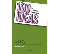 Topsy Page 100 Ideas for Primary Teachers: Oracy (Tascabile)