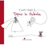 Topus in fabula. Le quattro stagioni. Ediz. illustrata