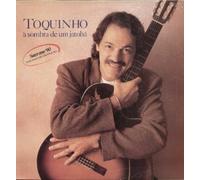 TOQUINHO - A SOMBRA DE UM JATOBA'