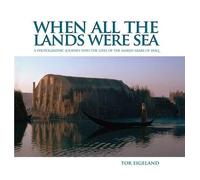 Tor Eigeland When All the Lands Were Sea (Copertina rigida)