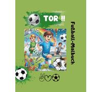 Tor!: Fußball Malbuch
