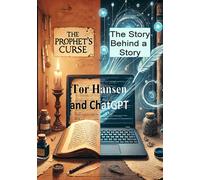 Tor Hansen The Prophet's Curse - The Story Behind a Story (Tascabile)