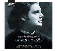 Eugene Ysaÿe Légende Norvégienne: Eugène Ysaye: Unknown Works and Arrangeme (CD)