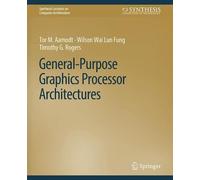 Tor M. Aamodt Wilson Wai Lun Fung T General-Purpose Graphics Process (Tascabile)