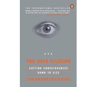 The User Illusion: Cutting Consciousness Down to Size