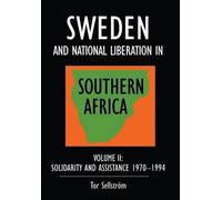 Tor Sellstrom Sweden and National Liberation in Southern Africa (Tascabile)