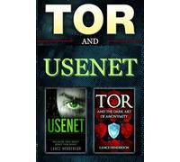Tor & Usenet: The Dark Art of Anonymity (LARGE PRINT): Encrypt Yourself. Be Invisible.