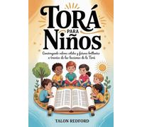 Torá para niños: Construyendo valores sólidos y futuros brillantes a través de las lecciones de la Torá