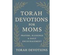 Torah Devotions for Moms: Prayers, Blessings & Daily Encouragement