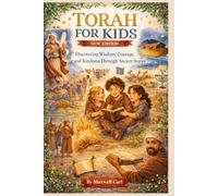 Torah for Kids Ages 8-12: Discovering Wisdom, Courage, and Kindness Through Ancient Stories