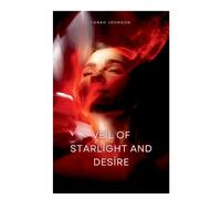 Torah Johnson Veil of starlight and desire (Tascabile)