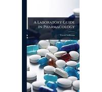 Torald Sollmann A Laboratory Guide in Pharmacology (Copertina rigida)
