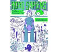 Toranosuke Shimada Robo Sapiens: Tales of Tomorrow (Omnibus) (Tascabile)