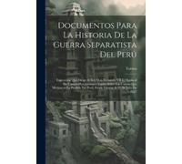 Torata Documentos Para La Historia De La Guerra Separatista Del Perú (Tascabile)