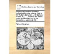 Torbern Bergman Physical and chemical essays; translated from the or (Tascabile)