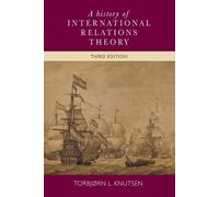 Torbjorn L. Knutsen A History of International Relations Theory (Tascabile)