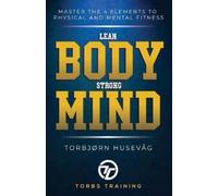 Torbjørn Husevåg Lean Body, Strong Mind (Tascabile)