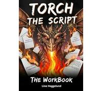 Torch The Script: The Rebel Workbook Companion To Screw The Script