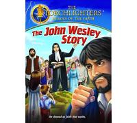 Torchlighters: The John Wesley Story