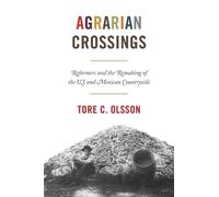 Tore C. Olsson Agrarian Crossings (Copertina rigida) America in the World