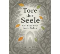 Tore der Seele - Eine Reise durch innere Welten