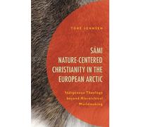 Tore Johnsen Sámi Nature-Centered Christianity in the Europea (Copertina rigida)