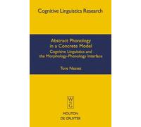 Tore Nesset Abstract Phonology in a Concrete Model (Copertina rigida)