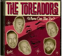 The Toreadors - Where Can She Be? (CD)