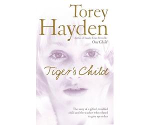 Torey Hayden The Tiger’s Child (Tascabile)