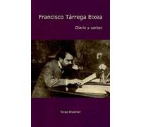 Torge Braemer Francisco Tárrega Eixea Diario y cartas (Tascabile)
