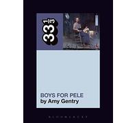 Amy Gentry Tori Amos's Boys for Pele (Tascabile) 33 1/3