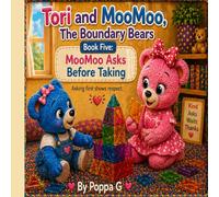 Tori and MooMoo, The Boundary Bears: MooMoo Asks Before Taking