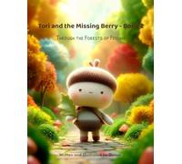 Tori and the Missing Berry - Book 2: Through the Forests of Feeling