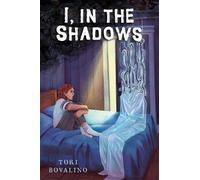 Tori Bovalino I, in the Shadows (Copertina rigida)