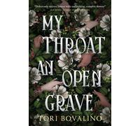 Tori Bovalino My Throat an Open Grave (Tascabile)
