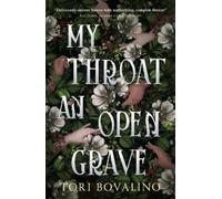 Tori Bovalino My Throat an Open Grave (Tascabile)