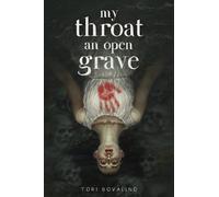 Tori Bovalino My Throat an Open Grave (Tascabile)