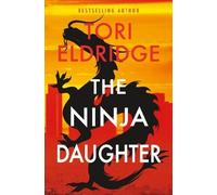 Tori Eldridge The Ninja Daughter (Tascabile) Lily Wong