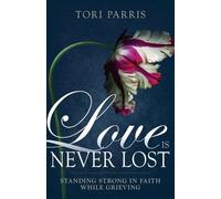 Tori Parris Love Is Never Lost (Tascabile)