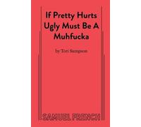 Tori Sampson If Pretty Hurts Ugly Must be a Muhfucka (Tascabile)