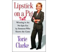 Torie Clarke Lipstick on a Pig (Tascabile)