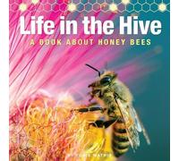 Torie R Mathis Life in the Hive - A book About Honey Bees (Tascabile)