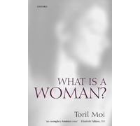 Toril Moi What is a Woman? (Tascabile)