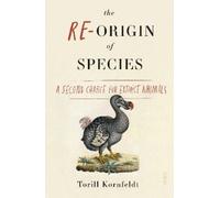 Torill Kornfeldt The Re-Origin of Species (Tascabile)
