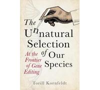 Torill Kornfeldt The Unnatural Selection of Our Species (Copertina rigida)