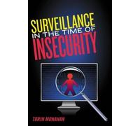 Torin Monahan Surveillance in the Time of Insecurity (Copertina rigida)
